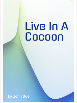 Live In A Cocoon